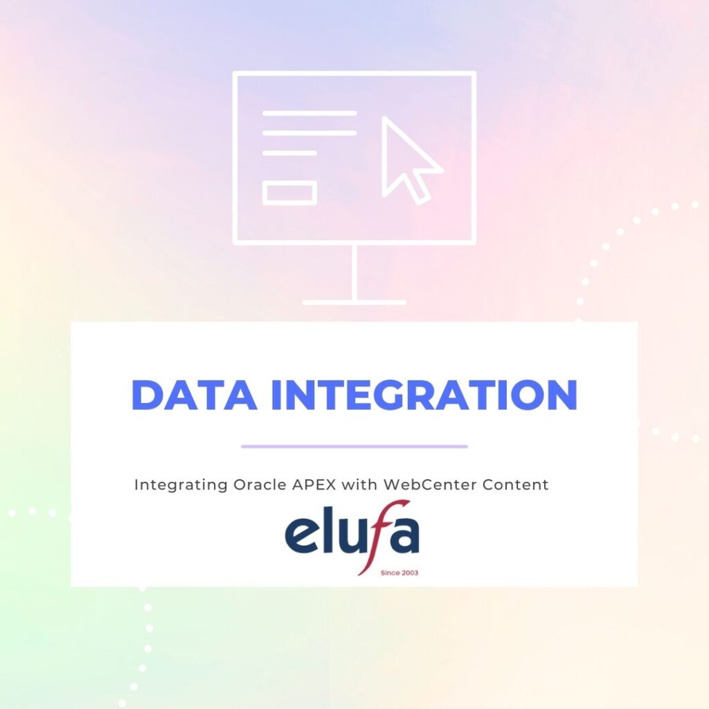 Integrating Oracle Apex With Webcenter Content Part Elufa Systems