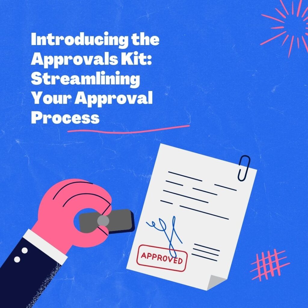 Introducing the Approvals Kit: Streamlining Your Approval Process ...